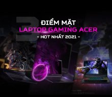 Điểm Mặt Top 3 Laptop Acer Gaming Hot Nhất 2021