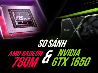 Card Radeon 780M có gì nổi trội? So sánh card Radeon 780M với GTX 1650