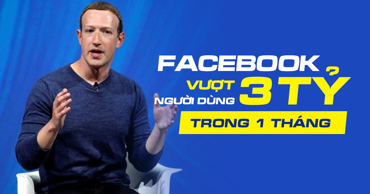 Facebook vượt mốc 3 tỷ người dùng một tháng