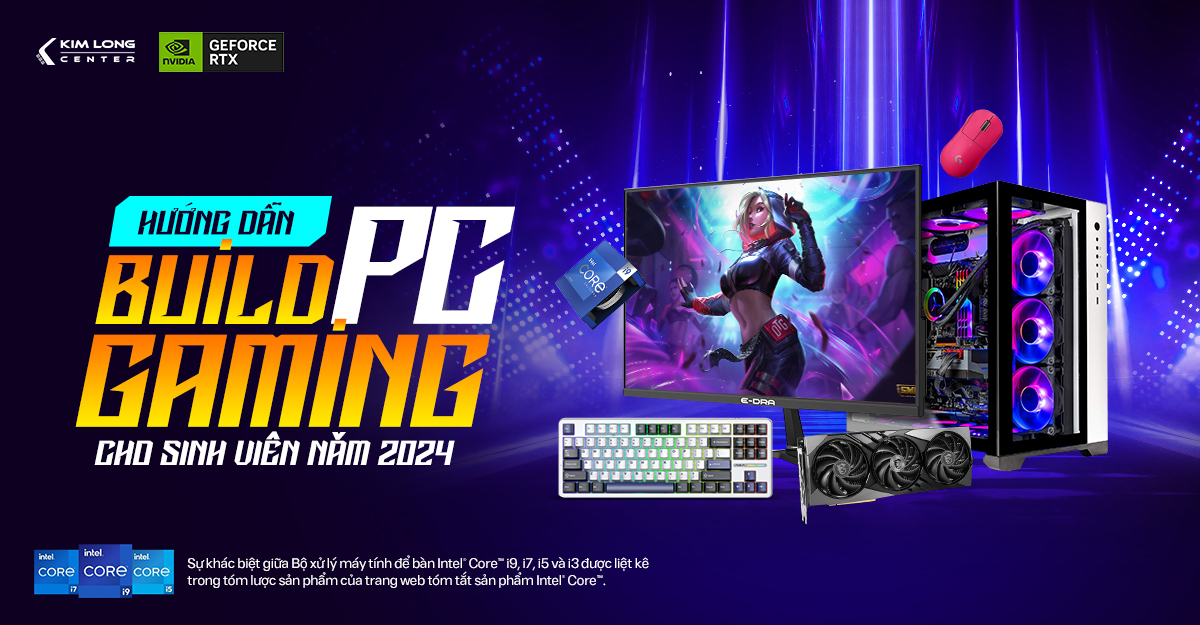 Hướng dẫn Build cấu hình PC chơi game cho Sinh viên 2024