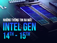Chip Intel gen 14 và gen 15 sẽ ra mắt vào cuối năm nay? 