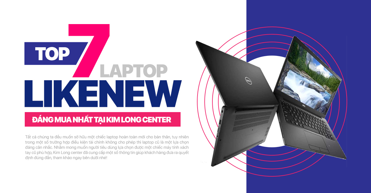 Top 7 mẫu laptop cũ giá dưới 8 triệu đáng mua