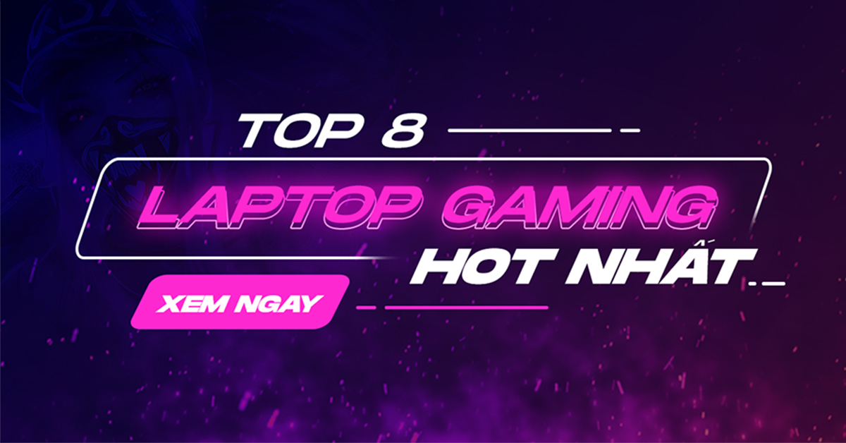 Top 8 Laptop Gaming Đáng Mua Nhất Năm 2023