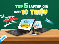 Top 5 Mẫu Laptop Cho Học Sinh Cấp 2, Cấp 3 Giá Dưới 10 Triệu Đáng Mua Nhất 2022